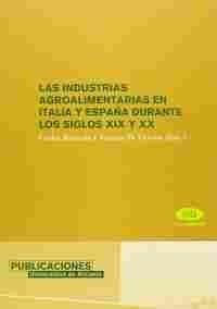 INDUSTRIAS AGROALIMENTARIAS EN ITALIA Y ESPAÑA DURANTE LOS SG. XIX Y X
