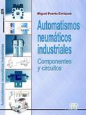 AUTOMATISMOS NEUMATICOS INDUSTRIALES; COMPONENTES Y CIRCUITOS