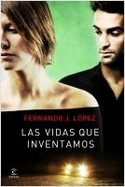 LAS VIDAS QUE INVENTAMOS