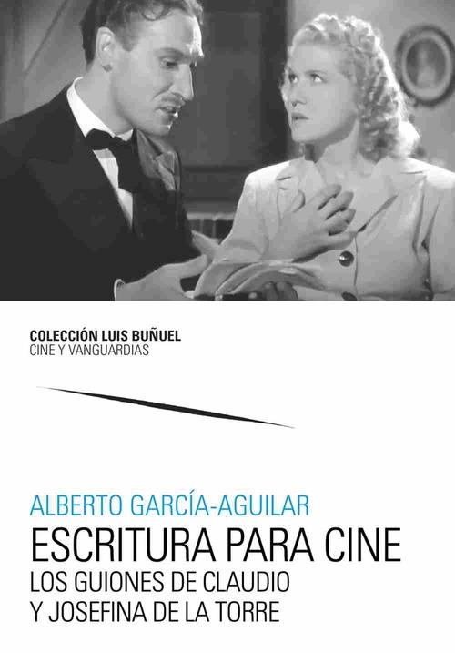 ESCRITURA PARA CINE. LOS GUIONES DE CLAUDIO Y JOSEFINA DE LA TORRE