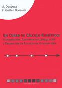 UN CURSO DE CALCULO NUMERICO: INTERPOLACION, APROXIMACION, INTEGRACION Y EVOLUCION DE PROBLEMAS