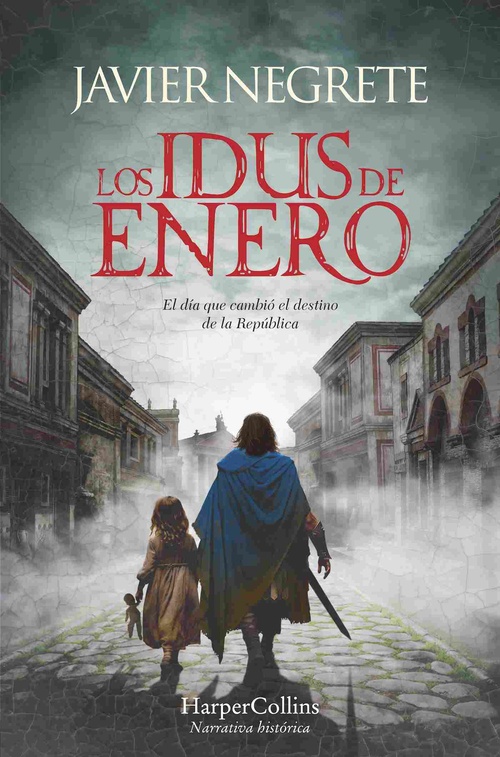 LOS IDUS DE ENERO (XIV PREMIO LITERATURA HISTÓRICA HISLIBRIS AL MEJOR AUTOR ESPAÑOL)