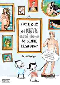 POR QUE EL ARTE ESTA LLENO DE GENTE DESNUDA?