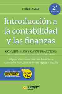 INTRODUCCIÓN A LA CONTABILIDAD Y LAS FINANZAS NE. CON EJEMPLOS Y CASOS PRÁCTICOS
