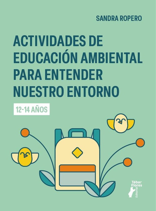 ACTIVIDADES DE EDUCACIÓN AMBIENTAL PARA ENTENDER NUESTRO ENTORNO (12-14 AÑOS).