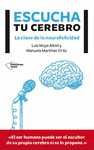 ESCUCHA TU CEREBRO. LA CLAVE DE LA NEUROFELICIDAD