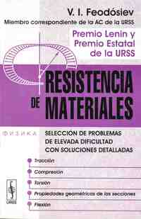 RESISTENCIA DE MATERIALES. TRACCIÓN, COMPRESIÓN, TORSIÓN, PROPIEDADES GEOMÉTRICAS SECCIONES VOL.I