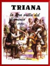 II. TRIANA. LA OTRA ORILLA DEL FLAMENCO (1931-1970)