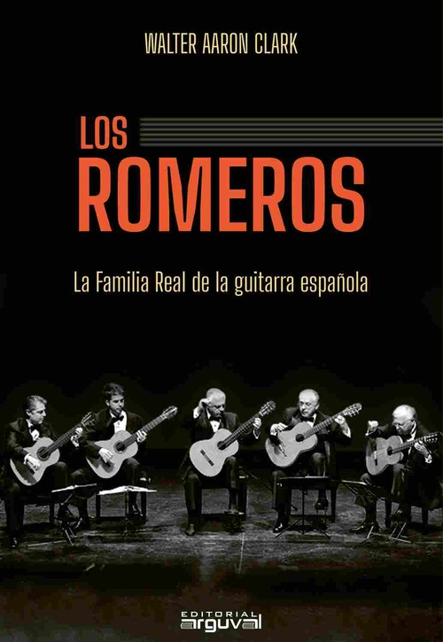 LOS ROMEROS. LA FAMILIA REAL DE LA GUITARRA ESPAÑOLA
