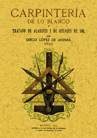 CARPINTERÍA DE LO BLANCO, TRATADO DE ALARIFES Y DE RELOJES DE SOL