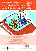 2012. GUÍA PARA VIAJAR CON ANIMALES DE COMPAÑÍA DE FUNDACIÓN AFFINITY
