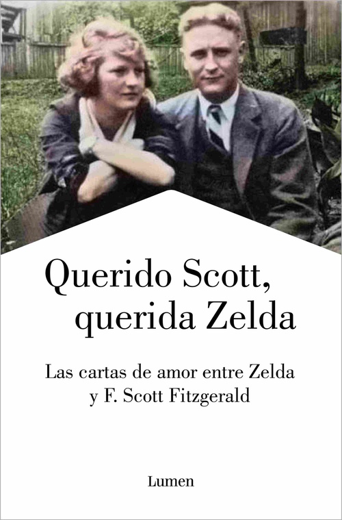 QUERIDO SCOTT, QUERIDA ZELDA. LAS CARTAS DE AMOR ENTRE ZELDA Y F.SCOTT FITZGERALD