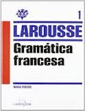 1. LAROUSSE GRAMATICA FRANCESA. MANUAL PRÁCTICO