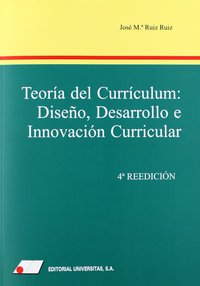 TEORIA DEL CURRICULUM: DISEÑO, DESARROLLO E INNOVACION CURRICULAR