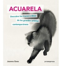 ACUARELA. DESCUBRE LOS TRUCOS E IDEAS DE LOS GRANDES ARTISTAS CONTEMPORÁNEOS
