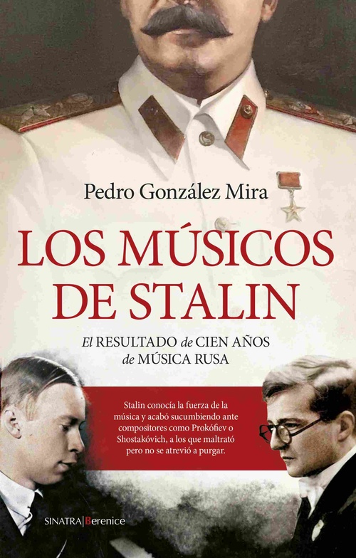 LOS MÚSICOS DE STALIN. EL RESULTADO DE CIEN AÑOS DE MÚSICA RUSA