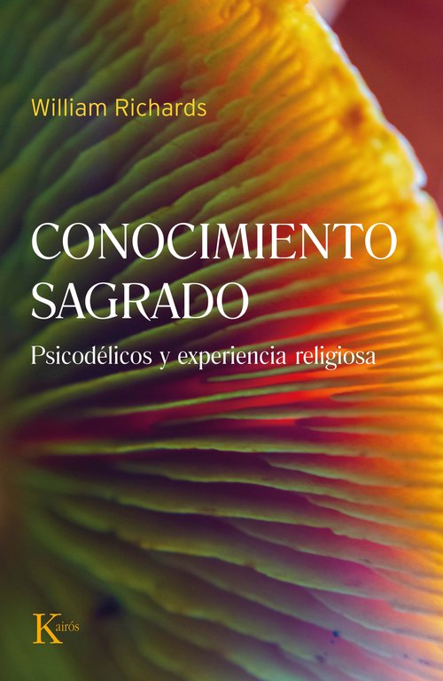 CONOCIMIENTO SAGRADO. PSICODÉLICOS Y EXPERIENCIA RELIGIOSA