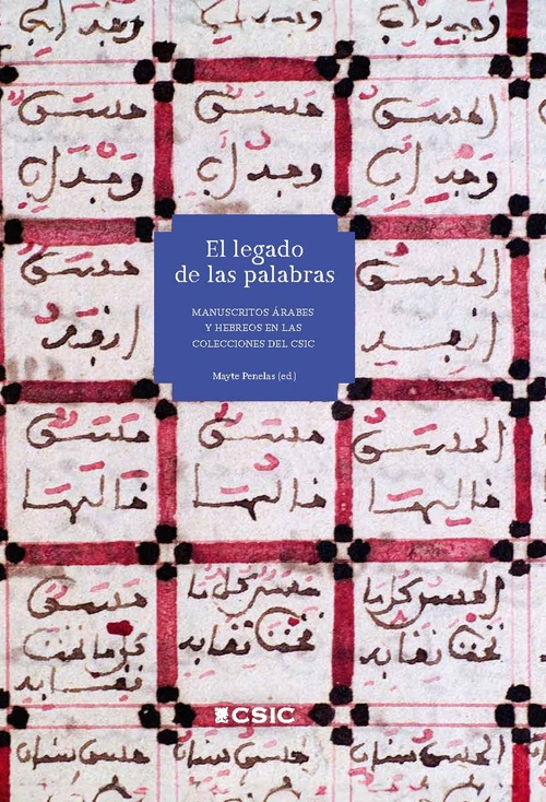 EL LEGADO DE LAS PALABRAS: MANUSCRITOS ÁRABES Y HEBREOS EN LAS COLECCIONES CSIC.