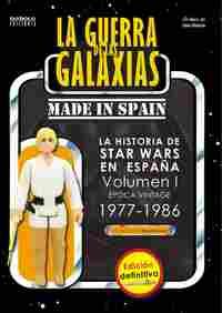 LA GUERRA DE LAS GALAXIAS MADE IN SPAIN VOL 1 EDICION DEFINITIVA                LA HISTORIA DE STAR