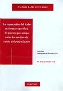 LA REPARACION DEL DAÑO EN FORMA ESPECIFICA. EL PUESTO QUE OCUPA ENTRE MEDIOS DE TUTELA DEL PERJUDICA
