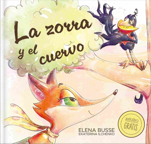 LA ZORRA Y EL CUERVO. CUENTOS CON VALORES