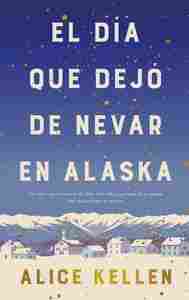 EL DÍA QUE DEJÓ DE NEVAR EN ALASKA