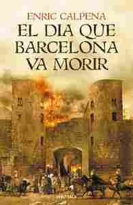 EL DIA QUE BARCELONA VA MORIR (ED. CATALÀ)