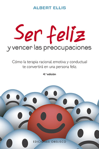 SER FELIZ Y VENCER LAS PREOCUPACIONES (4º ED.)
