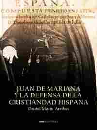 JUAN DE MARIANA Y LA DEFENSA DE LA CRISTIANDAD HISPANA