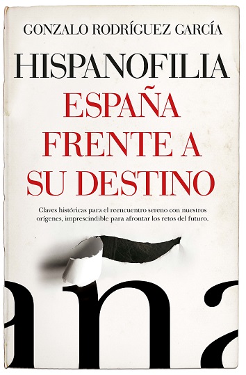 HISPANOFILIA. ESPAÑA FRENTE A SU DESTINO