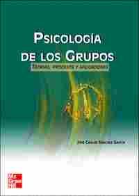 PSICOLOGIA DE LOS GRUPOS: TEORIAS,  PROCESOS Y APLICACIO