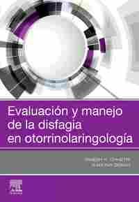 EVALUACIÓN Y MANEJO DE LA DISFAGIA EN OTORRINOLARINGOLOGÍA