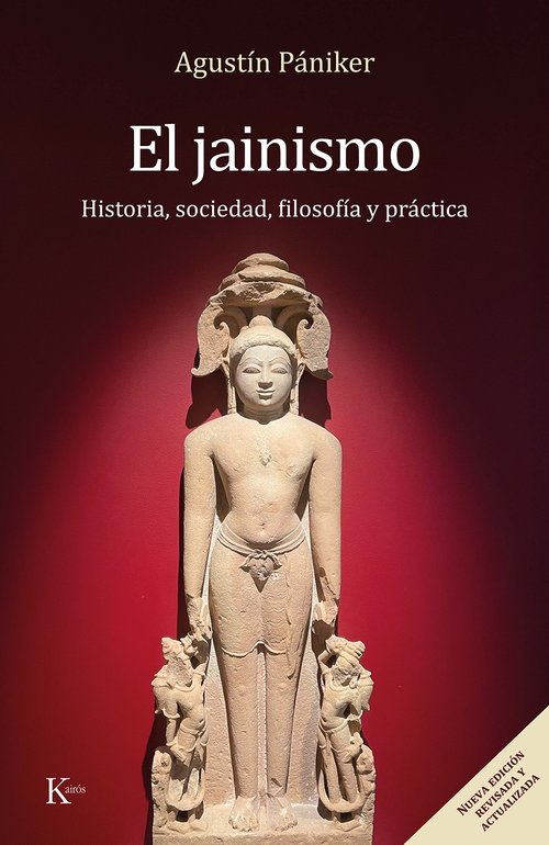 EL JAINISMO. HISTORIA, SOCIEDAD, FILOSOFÍA Y PRÁCTICA (EDICIÓN REVISADA Y ACTUALIZADA)