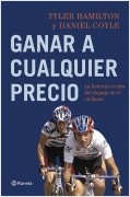 GANAR A CUALQUIER PRECIO: LA HISTORIA OCULTA DEL DOPAJE EN EL CICLISMO