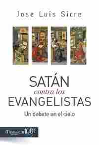 SATAN CONTRA LOS EVANGELISTAS. UN DEBATE EN EL CIELO