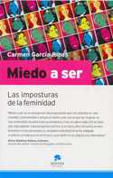MIEDO A SER. LAS IMPOSTURAS DE LA FEMINIDAD