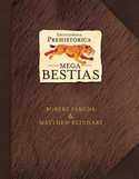 ENCICLOPEDIA PREHISTORICA: MEGA BESTIAS