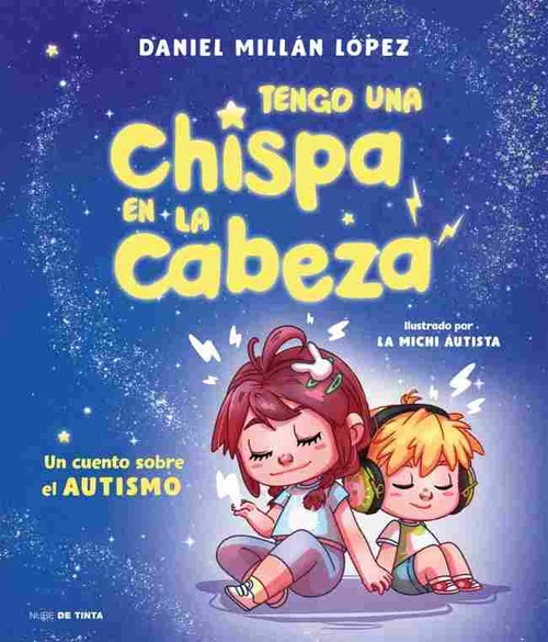 TENGO UNA CHISPA EN LA CABEZA. UN CUENTO SOBRE EL AUTISMO