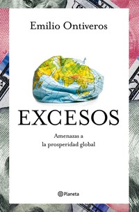 EXCESOS. AMENAZAS A LA PROSPERIDAD GLOBAL