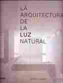 ARQUITECTURA DE LA LUZ NATURAL, LA