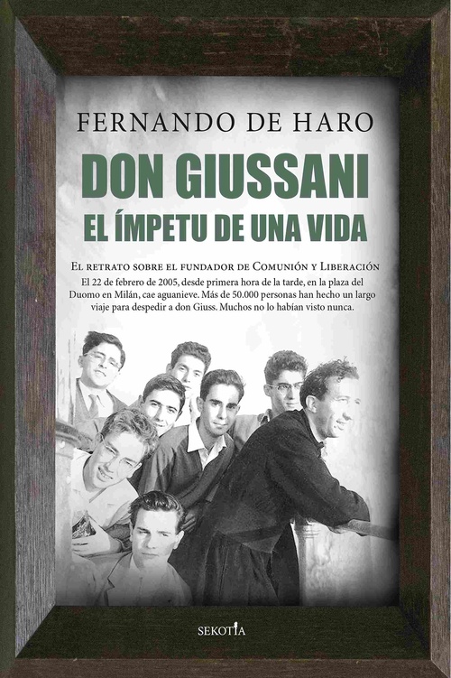 DON GIUSSANI. EL ÍMPETU DE UNA VIDA. EL RETRATO SOBRE EL FUNDADOR DE COMUNIÓN Y LIBERACIÓN