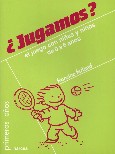 JUGAMOS? EL JUEGO CON NIÑAS Y NIÑOS DE 0 A 6 AÑOS