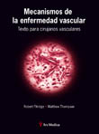 MECANISMOS DE LA ENFERMEDAD VASCULAR. TEXTO PARA CIRUJANOS VASCULARES