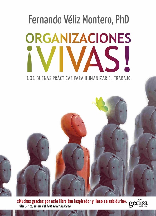 ORGANIZACIONES ¡VIVAS!. 101 BUENAS PRÁCTICAS PARA HUMANIZAR EL TRABAJO