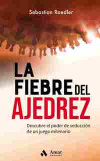 LA FIEBRE DEL AJEDREZ