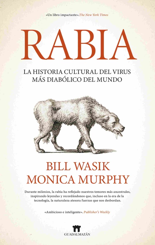 RABIA. LA HISTORIA CULTURAL DEL VIRUS MÁS DIABÓLICO DEL MUNDO