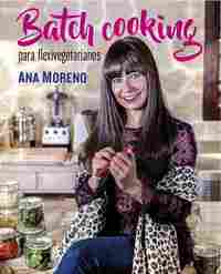 BATCH COOKING PARA FLEXIVEGETARIANOS.