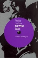 ALL WHAT JAZZ. ESCRITOS SOBRE JAZZ