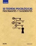 GUÍA BREVE. 50 TEORÍAS PSICOLÓGICAS FASCINANTES Y SUGERENTES