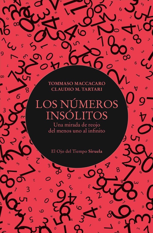 LOS NÚMEROS INSÓLITOS. UNA MIRADA DE REOJO DEL MENOS UNO AL INFINITO